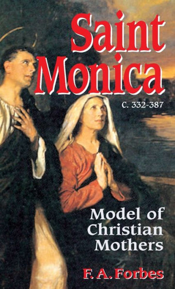 Saint Monica: Model of Christian Mothers