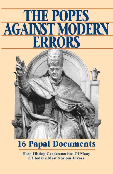 The Popes Against Modern Errors: 16 Papal Documents