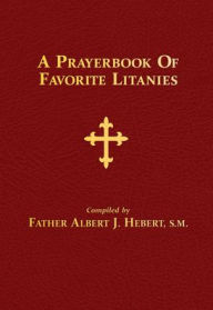 Title: A Prayerbook of Favorite Litanies, Author: Albert J. Hebert S.M.