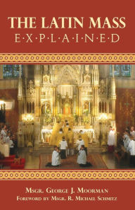 Title: The Latin Mass Explained, Author: R. Michael Schmitz