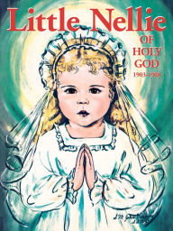 Title: Little Nellie of Holy God 1903-1908, Author: M. Dominic