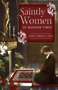 Title: Saintly Women of Modern Times, Author: Joan Carroll Cruz