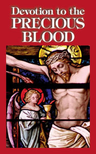 Title: Devotion to the Precious Blood, Author: Anonymous