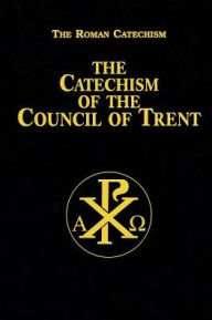 Title: Catechism of the Council of Trent, Author: Anonymous