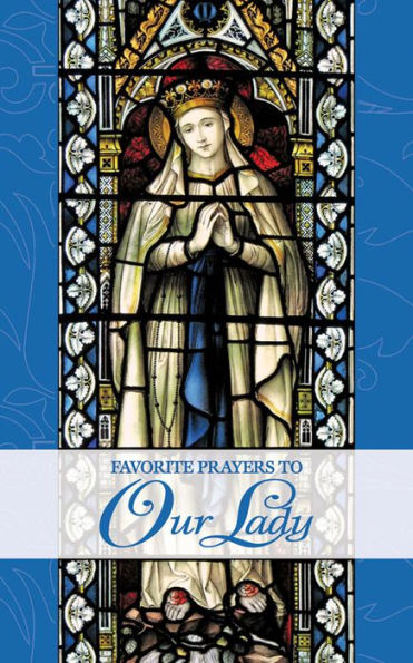 Favorite Prayers to Our Lady