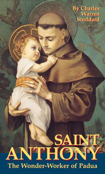 St. Anthony: The Wonder-Worker of Padua