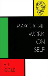 Title: Practical Work on Self, Author: E. J. Gold