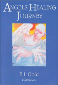 Title: Angels Healing Journey, Author: E. J. Gold