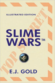 Title: Slime Wars: Illustrated Edition, Author: E. J. Gold