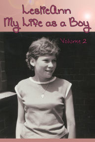 Title: LeslieAnn: My Life as a Boy: Volume 2, Author: E. J. Gold