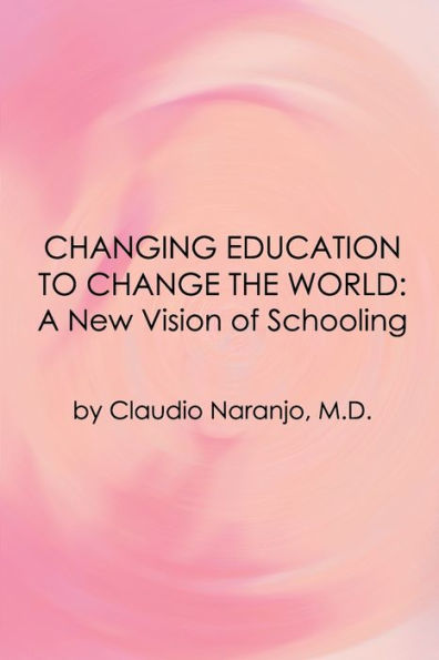 Changing Education to Change the World: A New Vision of Schooling