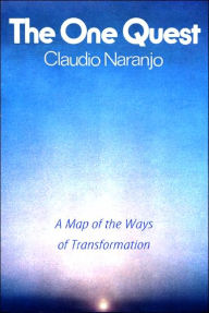 Title: The One Quest: A Map of the Ways of Transformation, Author: Claudio Naranjo