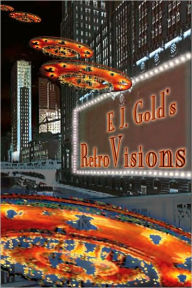 Title: E. J. Gold's RetroVisions, Author: E. J. Gold