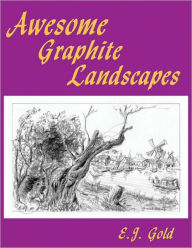 Title: Awesome Graphite Landscapes, Author: E. J. Gold