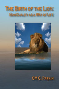 Title: The Birth of the Lion: Non-Duality as a Way of Life, Author: Dee Dee & Her Panchos