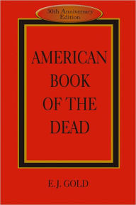 Title: American Book of the Dead, Author: E. J. Gold