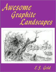 Title: Awesome Graphite Landscapes, Author: E. J. Gold