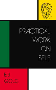 Title: Practical Work on Self, Author: E. J. Gold