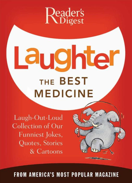 Laughter the Best Medicine: More than 600 Jokes, Gags & Laugh Lines For All Occasions