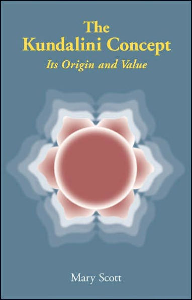 The Kundalini Concept: Its Origin and Value