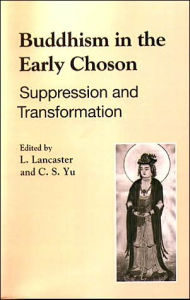 Title: Buddhism in the Early Choson: Suppression and Transformation, Author: Lewis R. Lancaster