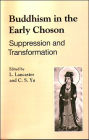 Buddhism in the Early Choson: Suppression and Transformation