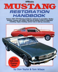 Title: Mustang Restoration Handbook: Restore 1965-1970 Mustang Notchbacks, Fastbacks & Convertibles, Author: Don Taylor