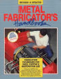 Metal Fabricator's Handbook: Fabrication Techniques for Race, Custom, & Restoration Use, Revised and Updated