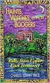 Title: Haints, Witches and Boogers: Tales from Upper East Tennessee, Author: Price