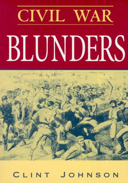 Civil War Blunders: Amusing Incidents From the