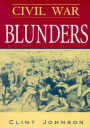 Civil War Blunders: Amusing Incidents From the War