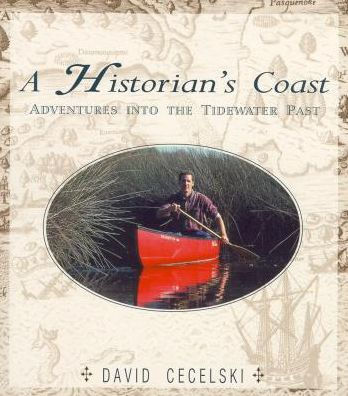 Historian's Coast: Adventures into the Tidewater Past