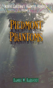 Title: Piedmont Phantoms, Author: Daniel W. Barefoot