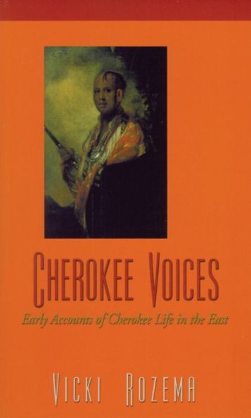 Cherokee Voices: Early Accounts of Life the East