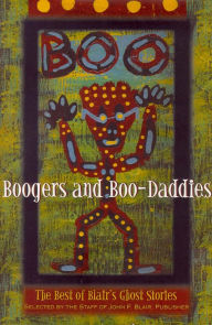 Title: Boogers and Boo-Daddies: The Best of Blair's Ghost Stories, Author: Publisher Staff of John F. Blair