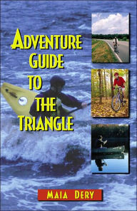 Title: Adventure Guide to the Triangle, Author: Maia Dery