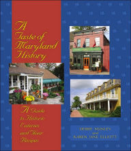 Title: Taste of Maryland History: A Guide to Historic Eateries and Their Recipes, Author: Debbie Nunley