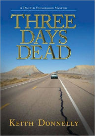 Title: Three Days Dead: A Donald Youngblood Mystery, Author: Keith Donnelly