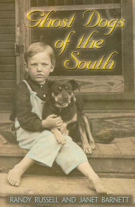 Title: Ghost Dogs of the South, Author: Randy Russell