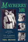 Mayberry 101: Behind the Scenes of a TV Classic