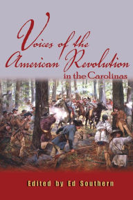 Title: Voices of the American Revolution in the Carolinas, Author: Ed Southern