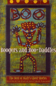 Title: Boogers and Boo-Daddies: The Best of Blair's Ghost Stories, Author: Staff of John F. Blair Publisher
