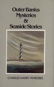 Title: Outer Banks Mysteries and Seaside Stories, Author: Charles Harry Whedbee