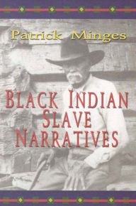 Title: Black Indian Slave Narratives, Author: Patrick Minges