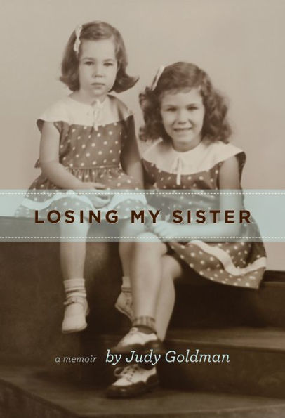 Losing My Sister: A Memoir