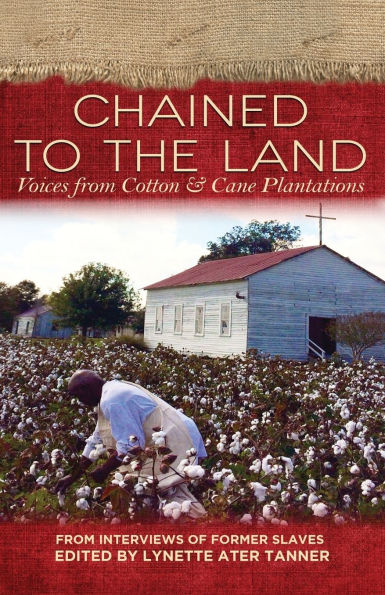 Chained to the Land: Voices from Cotton & Cane Plantations