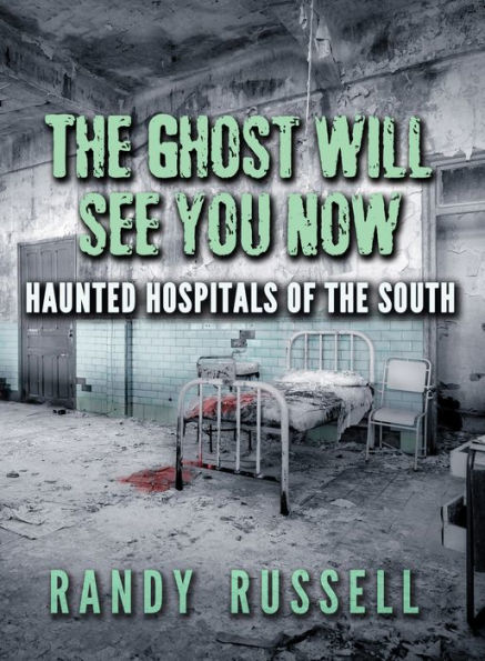 The Ghost Will See You Now: Haunted Hospitals of the South