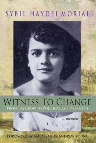 Title: Witness to Change: From Jim Crow to Political Empowerment, Author: Holly Hagen