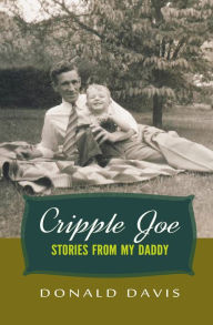 Title: Cripple Joe: Stories from My Daddy, Author: Donald Davis