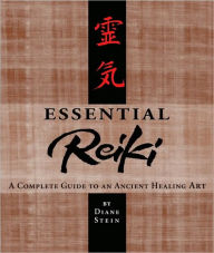 Title: Essential Reiki: A Complete Guide to an Ancient Healing Art, Author: Diane Stein